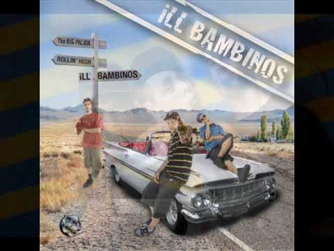 ILL BAMBINOS - iLL B.A.M.B.I.N.O.S. [The Big Palida - Rollin' High]