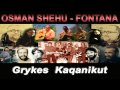 Osman Shehu - Grykes Kaqanikut