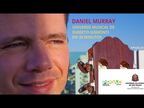 "Universo Musical de Egberto Gismonti em 30 minutos"