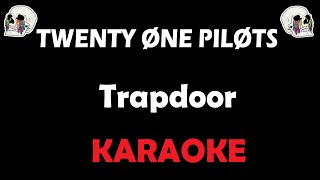 Twenty One Pilots - Trapdoor (Karaoke)