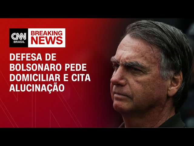 Defesa de Bolsonaro pede domiciliar e cita alucinação | AGORA CNN