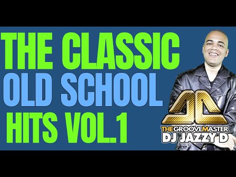 The Classic Old School Hits Ft. DJ Jazzy D Vol.1