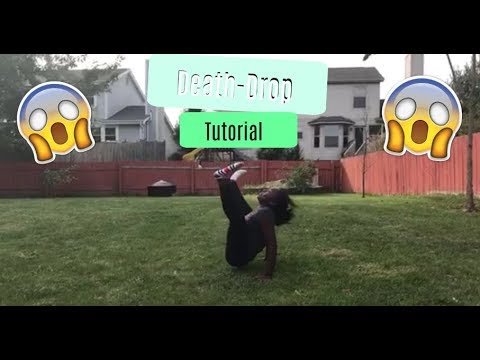 Death-Drop Tutorial!!!!