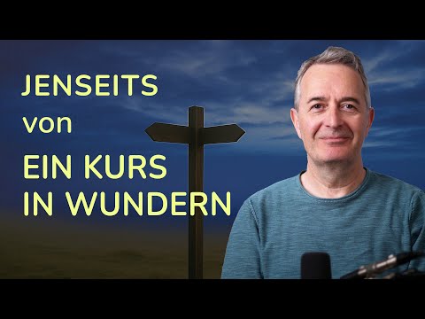 Ein Kurs in Wundern: Was oft übersehen wird
