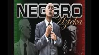 Neggro Azteka- Porque Asi Soy Yo