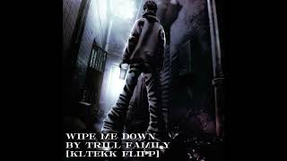 wipe me down flipp (trill fam)