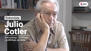Entrevista a Julio Cotler, antropólogo, sociólogo y politólogo peruano
