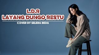 Download lagu L.D.R Layang Dungo Restu | Cover by Selera Beda mp3