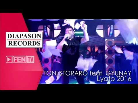 TONI STORARO feat GYUNAY lyato 2016 (Dj Melih)