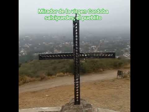 Cordoba Mirador de la virgen salsipuedes , el pueblito