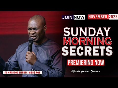 SUNDAY SECRETS, 5TH NOVEMBER 2023 - Apostle Joshua Selman Koinonia Morning Service