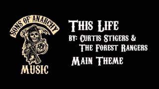 This Life - Curtis Stigers &amp; The Forest Rangers | Sons of Anarchy | Main Theme
