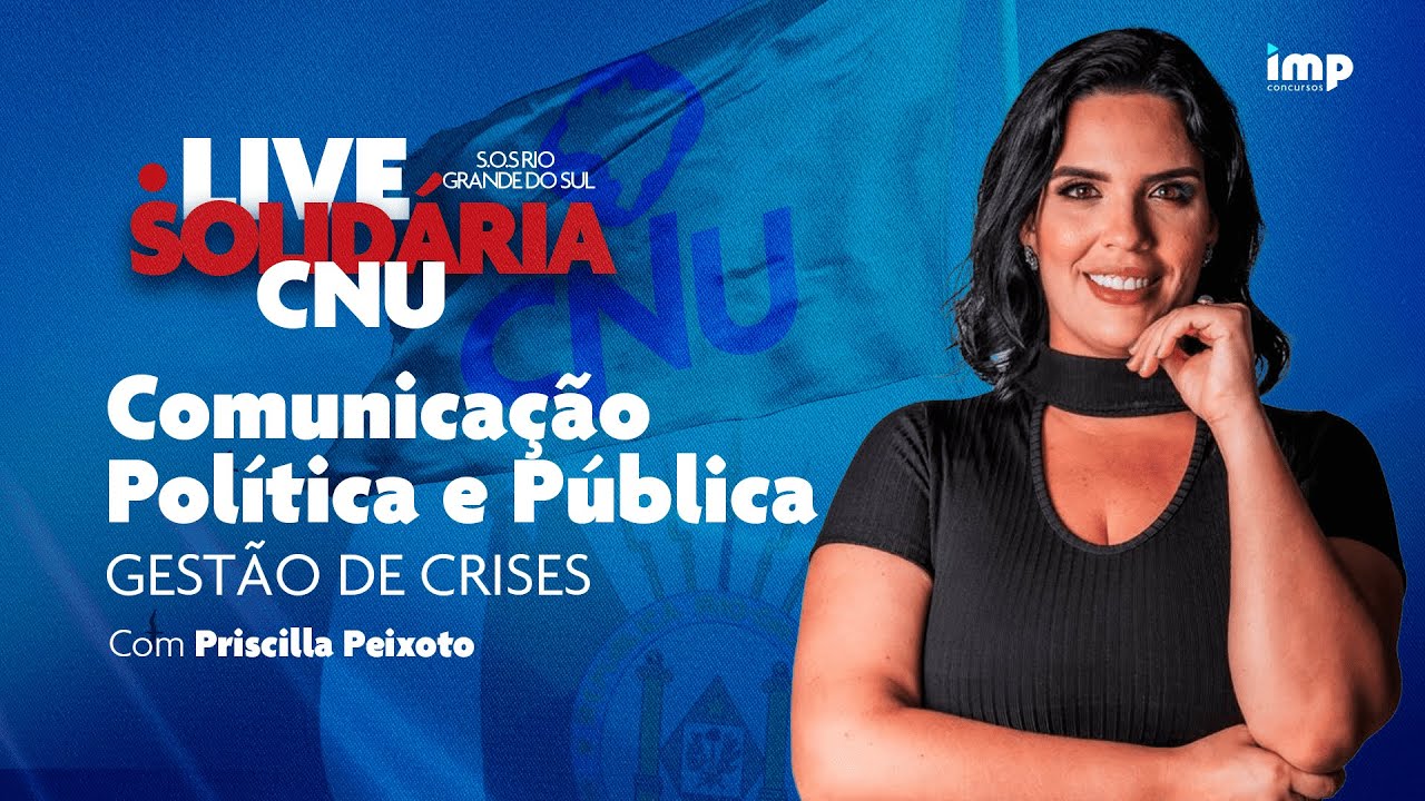 Concurso CNU: Live Solidária - Comunicação Política e Pública - Gestão de Crises - Priscilla Peixoto