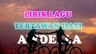 Download lagu Lirik Lagu Tertawan Hati-Awdella (cover Song by Aulia Rahman) mp3 Download lagu Lirik Lagu Tertawan Hati-Awdella (cover Song by Aulia Rahman) mp3