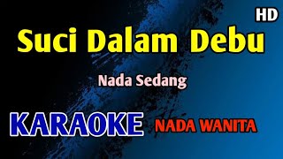 Download lagu SUCI DALAM DEBU - Karaoke Nada Wanita Cewek mp3