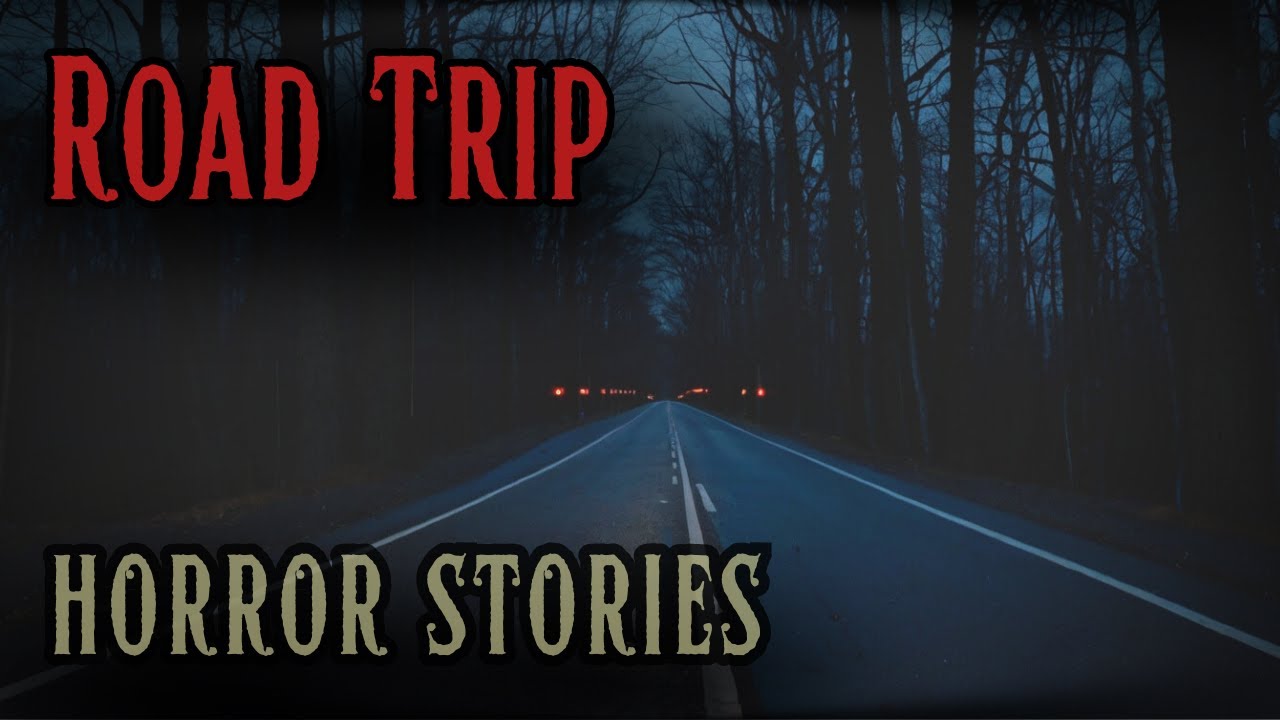 4 Scary Road Trip Horror Stories