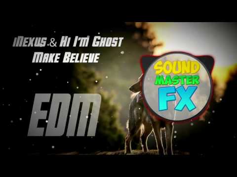 iNexus & Hi I'm Ghost - Make Believe