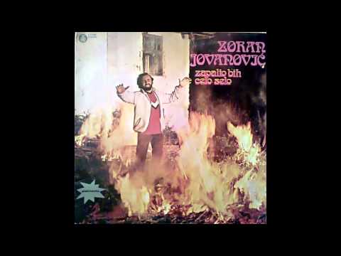 Zoran Jovanovic - Zapalio bih celo selo - (Audio 1982) HD
