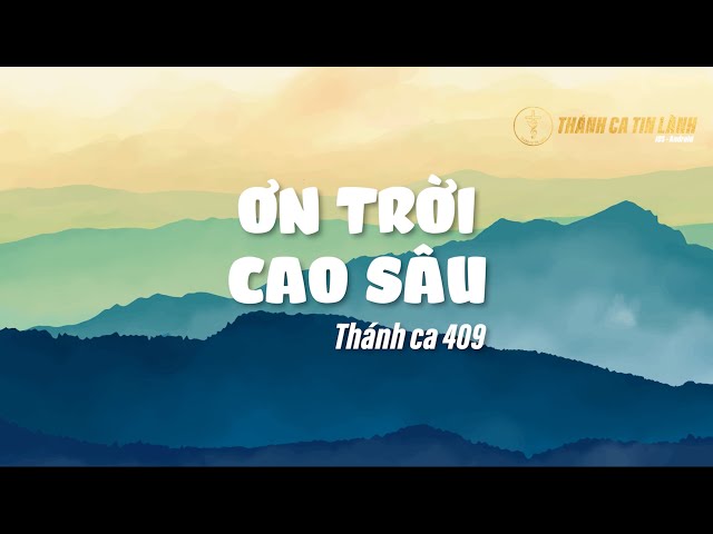 THÁNH CA 409 | ƠN TRỜI CAO SÂU | KARAOKE THÁNH CA TIN LÀNH