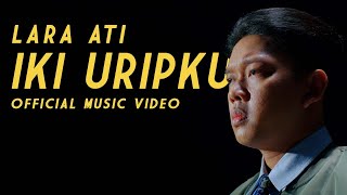 Download lagu LARA ATI - IKI URIPKU mp3