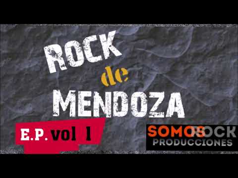 EP ROCK DE MENDOZA VOL 1 ( SOMOS ROCK MENDOZA )