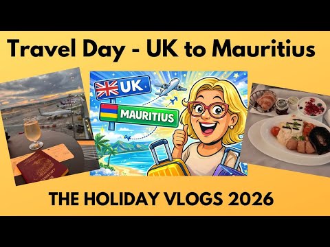 Travel Day - UK to Mauritius - Holiday Vlogs 2026