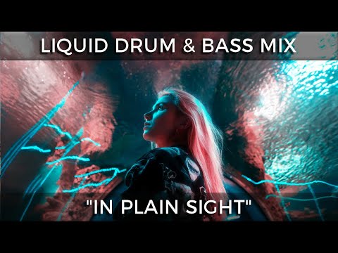 ► Liquid Drum & Bass Mix - "In Plain Sight" - August 2022