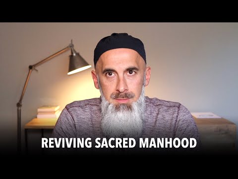 Reviving Sacred Manhood and Masculinity