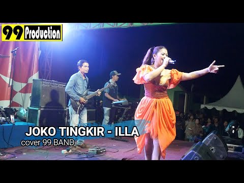 JOKO TINGKIR - ILLA cover 99 BAND || 99 PRODUCTION