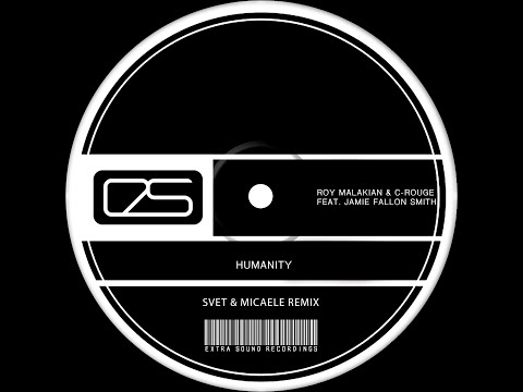 Roy Malakian & C-rouge Feat. Bobbi Fallon - Humanity ( Svet & Micaele Remix-Radio Version )