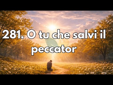 281. O tu che salvi il peccator [Innario Avventista]