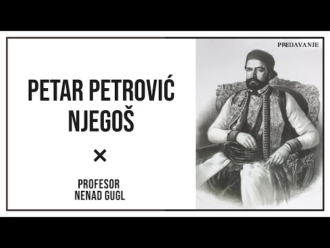 Petar Petrović Njegoš, Gorski Vijenac 4/6 | Profesor Nenad Gugl | AkademijaGugl