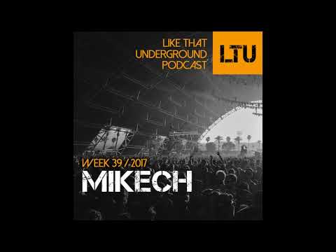 miKech - WEEK-39 | 2017 Like That Underground LTU-Podcast