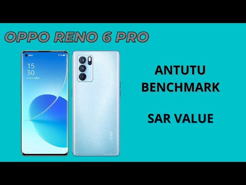 oppo reno 6 pro antutu benchmark and sarvalue | oppo reno 6 pro sar value