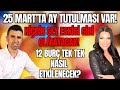 Tüm Burç Yorumları | Ay Tutulmasında Hiçbir Şey Eskisi Gibi Olmayacak | Ferdi Bozduman