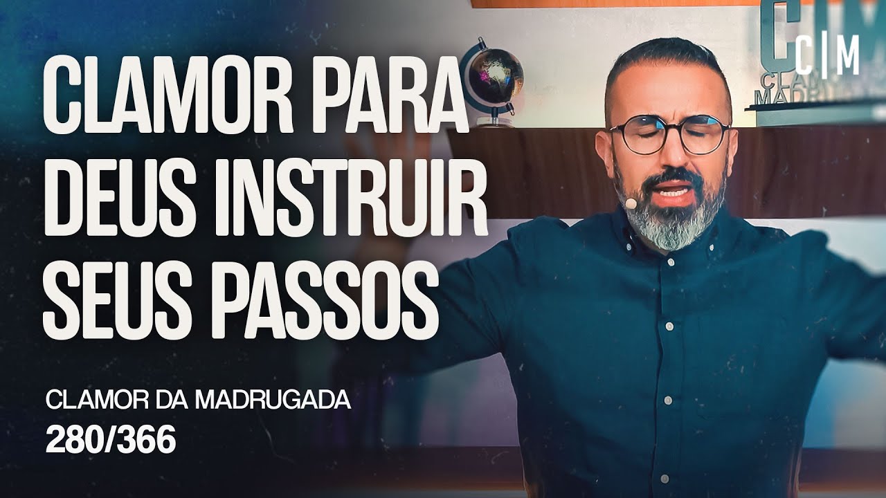 CLAMOR PARA DEUS INSTRUIR SEUS PASSOS | CM