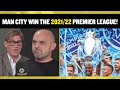 Simon Jordan & Danny Murphy react to Man City winning the 2021/22 Premier League over Liverpool