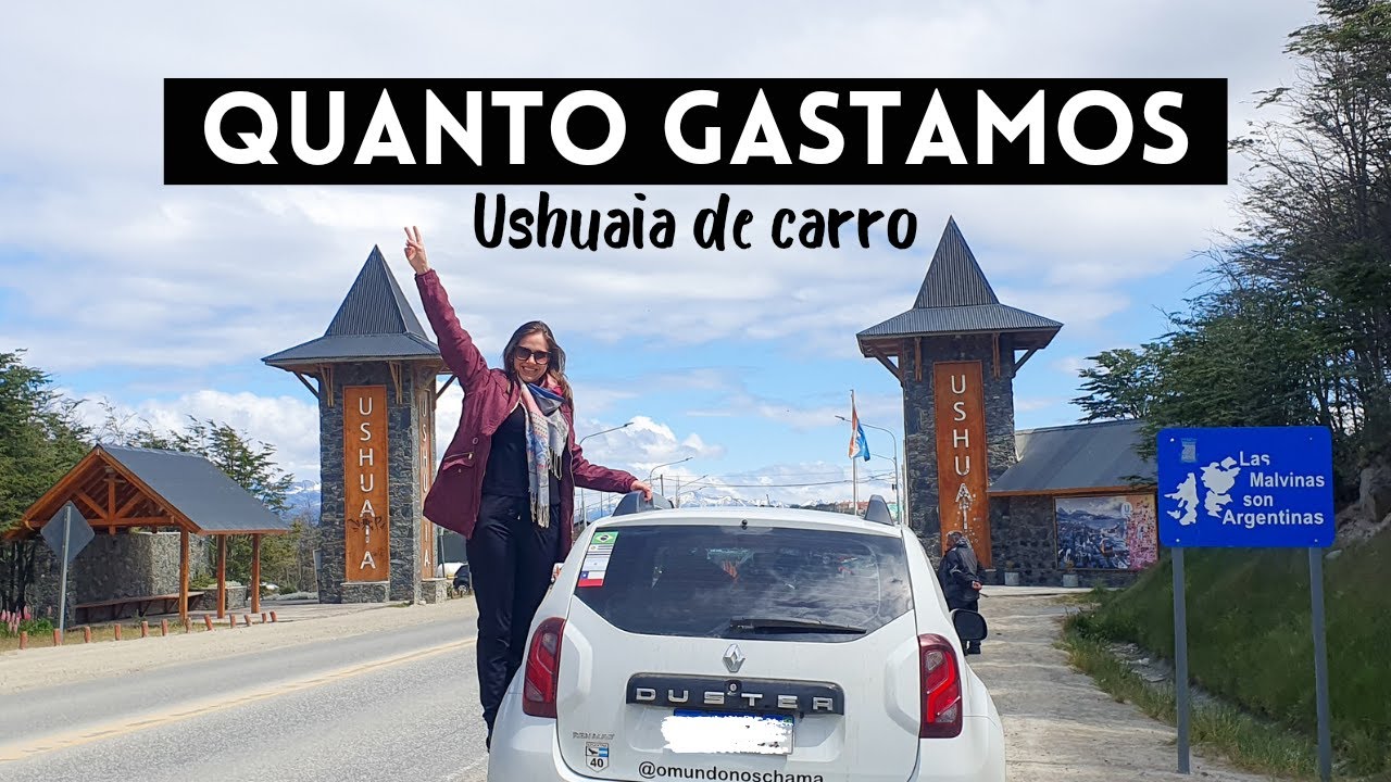 USHUAIA DE CARRO: QUANTO GASTAMOS EM 31 DIAS DE VIAGEM
