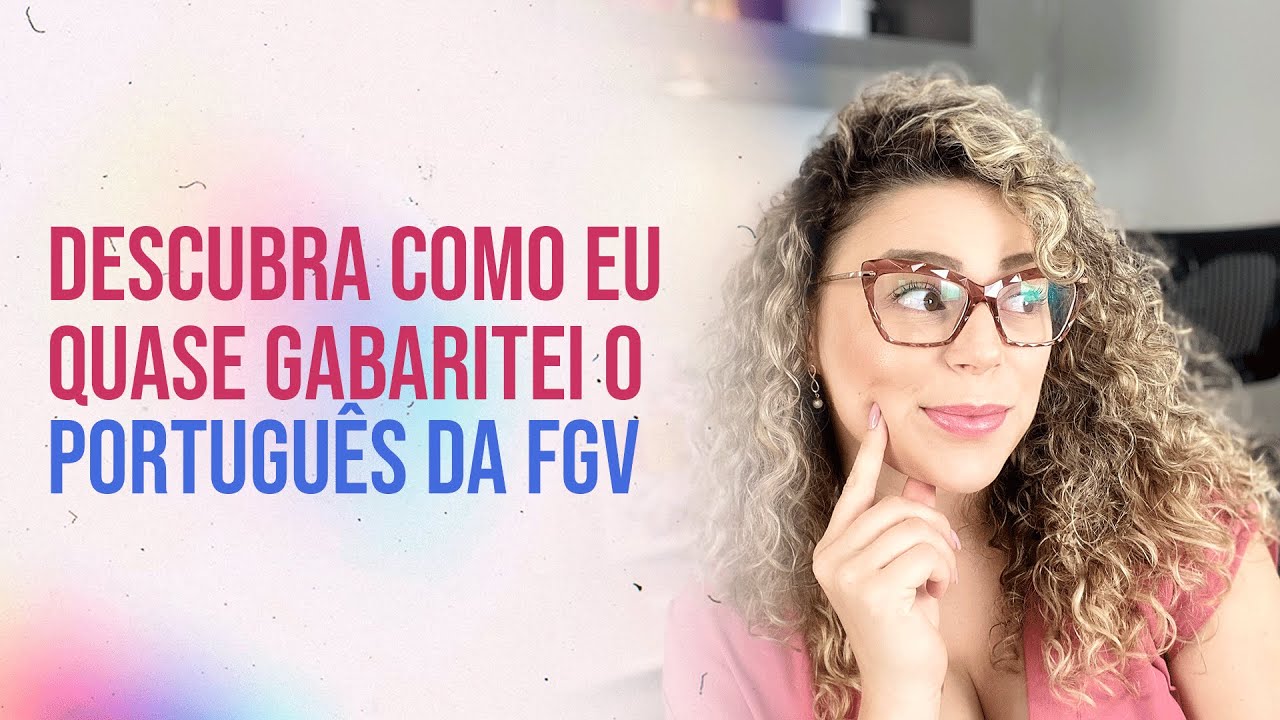 Como enfrentar o português da FGV - O SEGREDO QUE ME FEZ SER APROVADA