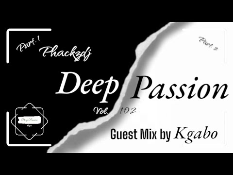 Episode 102: Best Soulful House Deep Passion Vol 102 (Part 2) Guest Mix by Kgabo