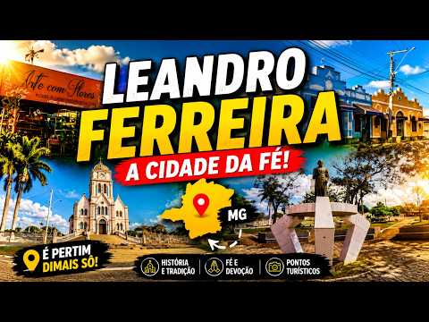 🚗 Conheça Leandro Ferreira MG | A Cidade da Fé em Minas Gerais! ⛪