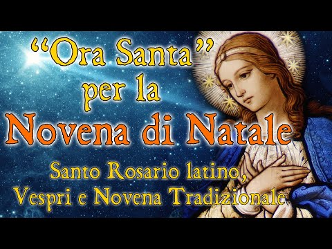 22 Dicembre 2022 - NOVENA DI NATALE (Santo Rosario in latino, Vespri e Novena Tradizionale).