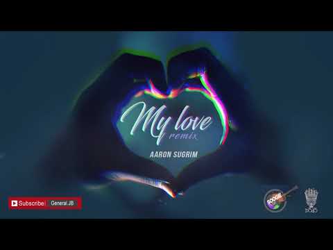 LOVE {MIX} -  AARON SUGRIM & JOEL B