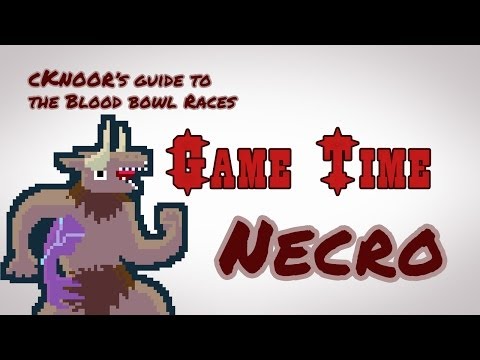 cKnoor's guide to the Blood Bowl races - Ep #2 - Necromantic