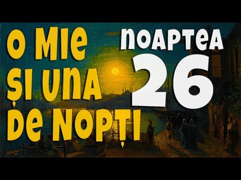 26. O Mie și Una de Nopți - Noaptea a Douazecisisasea