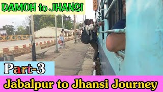 preview picture of video 'Part-3 Jabalpur to JHANSI JN. || Train Journey from DAMOH to Jhansi || Crowd in Train-22181 JBP-NZM'