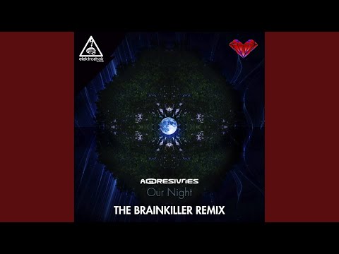 Our Night (The Brainkiller Remix)