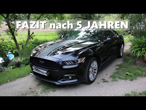 FORD MUSTANG - FAZIT NACH 5 JAHREN - Alle Vor- und Nachteile