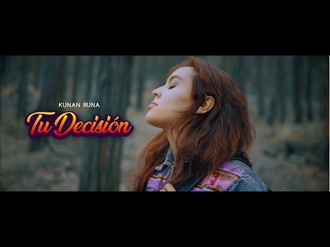 Kunan Runa - Tu decisión (Video Oficial)