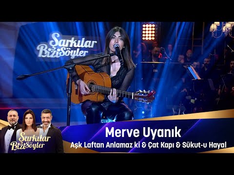 Merve Uynık - AŞK LAFTAN ANLAMAZ Kİ & ÇAT KAPI & SÜKUT-U HAYAL